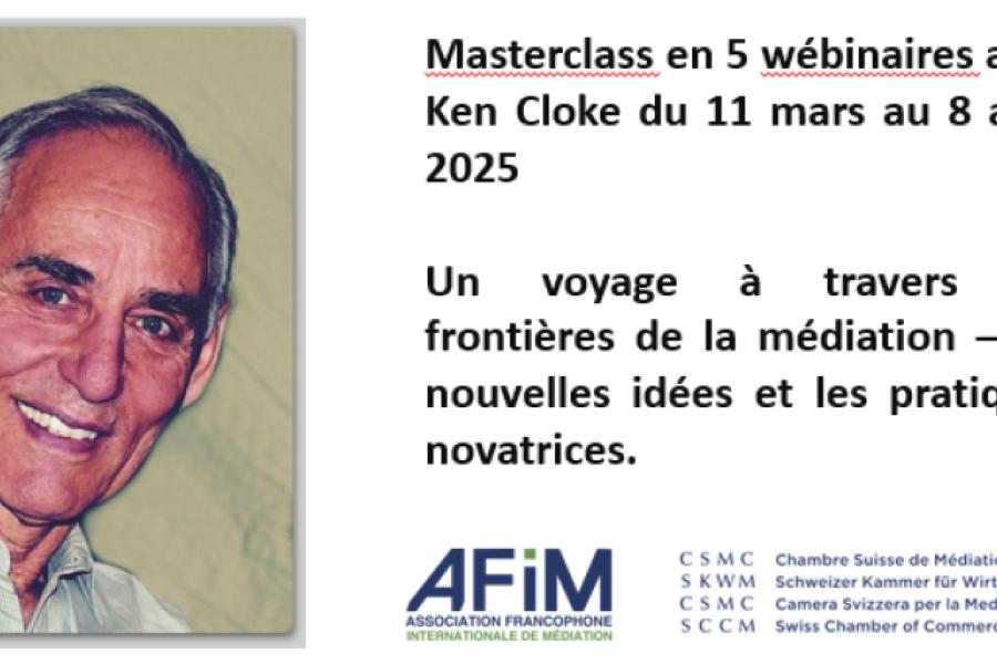 AFIM - Masterclass avec Ken Cloke (formation continue en 5 webinaires) : Voyage à travers les frontières de la médiation – nouvelles idées et pratiques.