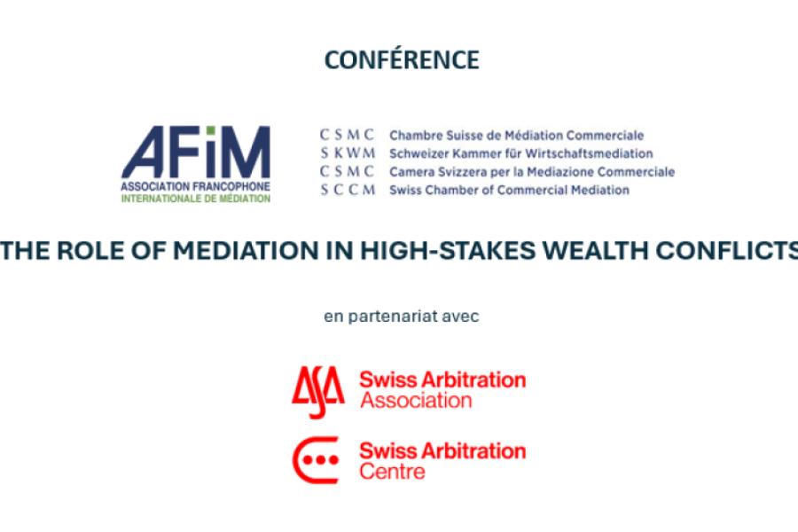 AFIM - The Role of Mediation in High-Stakes Wealth Conflicts (La médiation dans les conflits patrimoniaux complexes)